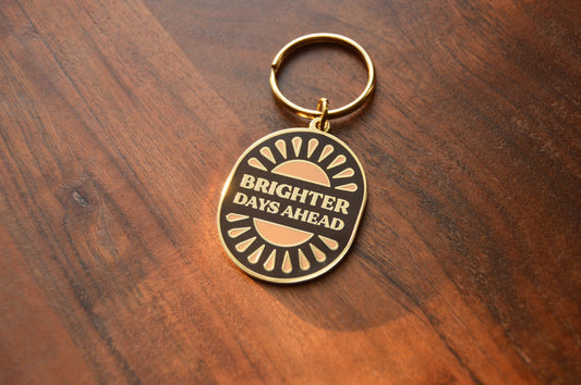 "Brighter Days Ahead" Keychain